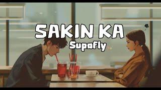 SUPAFLY - Sakin ka (Lyrics)