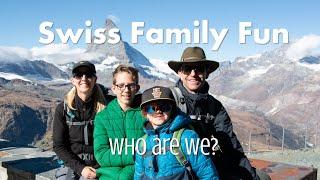 Swiss Family Fun - Who are we?