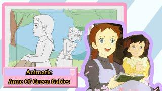 [ANIMATIC] Anne Of Green Gables ️