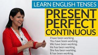 Learn English Tenses: PRESENT PERFECT CONTINUOUS