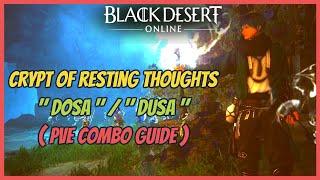 BDO DOSA / DUSA Crypt of Resting Thoughts PVE Combo Guide Succession