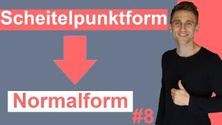 Von Scheitelpunktform auf Normalform kommen | Quadratische Funktion #8 | Erklärung durch Beispiele