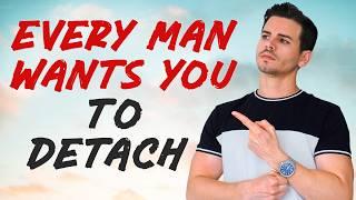 Men Are Extremely Attracted to Women Who Detach