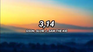 GSON - 3,14 (Letra) ft. Slow J & Sam The Kid