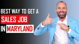 Best Way to Get Hired for a Sales Job in Maryland