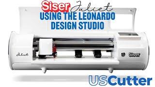 Siser Juliet High Definition Cutter - Navigating the Leonardo Design Studio