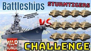 BATTLESHIPS VS STURMTIGERS - WHAT DOES IT TAKE? (+Bonus Round w/ All Ground Tech) - WAR THUNDER