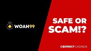 Woah99 Casino. Safe or Scam?