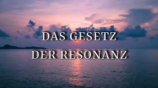 Alles kommt zurück / Das Gesetz der Resonanz