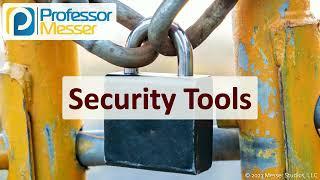 Security Tools - CompTIA Security+ SY0-701 - 4.4