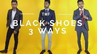 How To Wear Black Shoes | 3 Ways