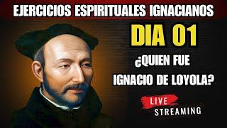 EJECICIOS ESPIRITUALES IGNACIANOS DIA 1: ¿QUIEN FUE IGNACIO DE LOYOLA?