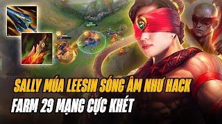 IDOL SALLY ĐỔI GIÓ MÚA LEESIN SÓNG ÂM NHƯ HACK FARM GẦN 30 MẠNG GÁNH TEAM CỰC KHÉT