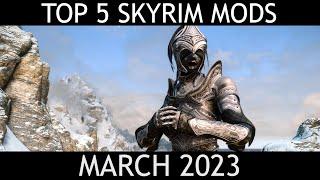 The Top 5 Skyrim Mods of March 2023