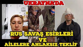 UKRAYNADA SAVAŞ ESİRİ OLMAK-Rusya Ukrayna Savaşında Aileler