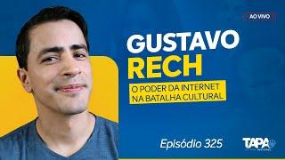 EP.325 - O poder da internet na batalha cultural, com Gustavo Rech