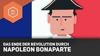 Das Ende der Revolution durch Napoleon Bonaparte - Die Französische Revolution