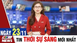 BẢN TIN SÁNG ngày 23/11 - Tin tức thời sự mới nhất hôm nay | VTVcab Tin tức