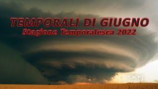 Temporali di GIUGNO - Stagione temporalesca 2022