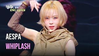 aespa (에스파) - Whiplash [Lyrics] | KBS WORLD TV 241101