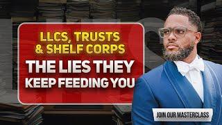 Exposing the Myths Behind LLCs, Trusts, and Shelf Corps | Dewayne Williams