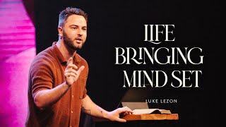 LIFE BRINGING MIND SET | PASTOR LUKE LEZON | LIFEBRIDGE CHURCH