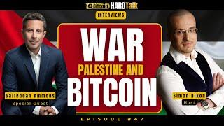  War, Palestine, & Bitcoin | #BitcoinHardTalk Ep. 47 - Saifedean Ammous