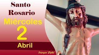 Rosario de Hoy Miércoles 2 de Abril del 2025️