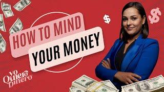 How to Mind Your Money, with Yanely Espinal