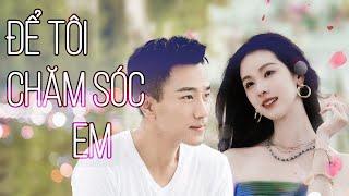 Phim Lẻ Tình Cảm | ĐỂ TÔI CHĂM SÓC EM | [ENGSUB MOVIE] | Trần Đô Linh [Lồng Tiếng]