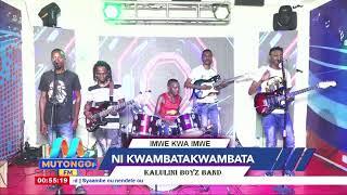 NI KWAMBATAKWAMBATA NA KALULINI BOYS BAND