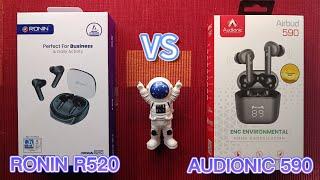 Ronin R520 or Audionic Airbud 590 | which one should you buy? آپ کو کون سے خریدنا چاہئے؟