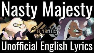 Nasty Majesty [Off the Hook] / Unofficial English Lyrics / Splatoon 2