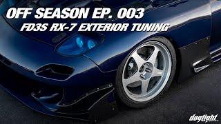 Off Season Episode 003 - FD3S Style Up - Exterior Tuning