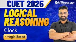 CUET 2025 Logical Reasoning | Clock - Angle Based (Part 1) | CUET General Test | प्रारम्भ Series