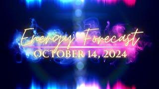 ENERGY FORECAST: OCTOBER 14, 2024