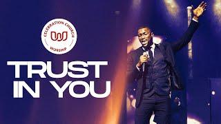 Celebration Church Worship - Trust in You x Everlasting Love x Hymn Medley