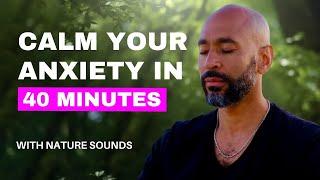 40 Minute Guided Meditation to Calm Anxiety