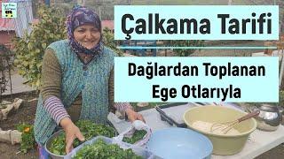 Çalkama Tarifi - Dağlardan Toplanan Ege Otlarıyla, Odun Ateşinde Pişti