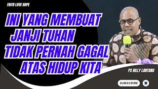 INI YANG MEMBUAT JANJI TUHAN TIDAK PERNAH GAGAL ATAS HIDUP KITA || PS.BILLY LANTANG #viral #khotbah