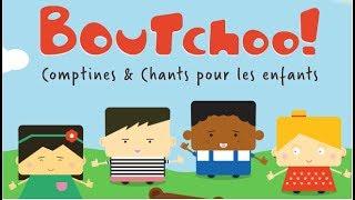 Boutchoo! Compilation de 35 min de comptines & chants les plus populaires pour les enfants