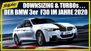 DOWNSIZING und TURBOs | BMW 3er F30 F31 F34 Gebrauchtwagen-Tipp | BAVMO Gebrauchtwagen-Tipp