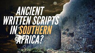 Ancient Written Scripts in Southern Africa?