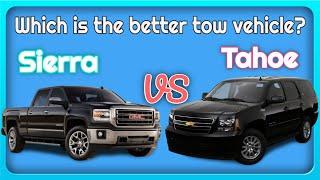 Which is the better RV Tow Vehicle - GMC Sierra Vs  Chevrolet Tahoe