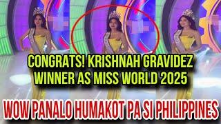 Congrats Krishnah Marie Gravidez winner as Miss world 2025 at Humakot pa ang Philippines!