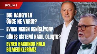 Big Bang'den Önce Ne Vardı? Evren Neden Genişliyor? Güneş Sistemi Nasıl Oluştu? | Bölüm 1