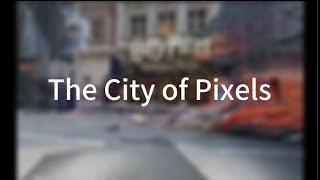 The City of Pixels