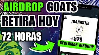 ¡RÁPIDO! RETIRA AIRDROP DE GOATS Y TIENES 72 HORAS!