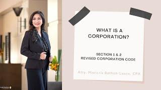 What is a corporation? What are its attributes? (Section 1 & 2, Revised Corporation Code)