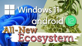 Windows 11 + Android | Everything to Know about the New Microsoft Ecosystem